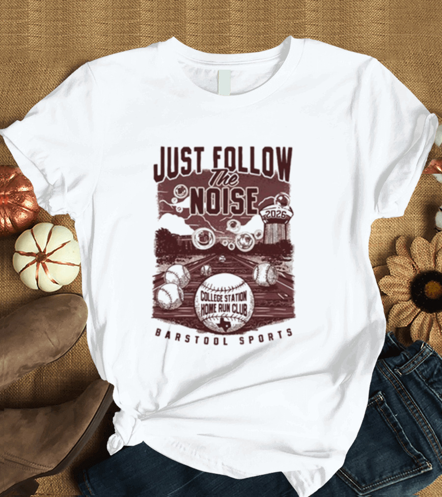 Just Follow The Noise College World Series Barstool Sports T-Shirt