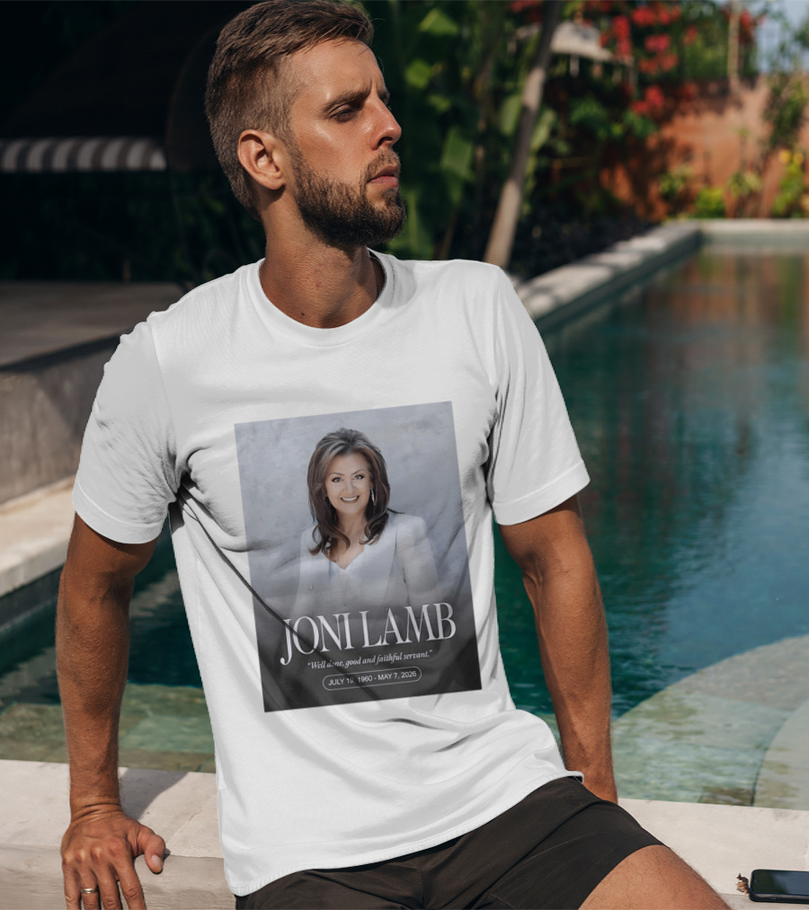Joni Lamb July 19 1960 May 7 2026 Well Done Good And Faithful Servant T-Shirt