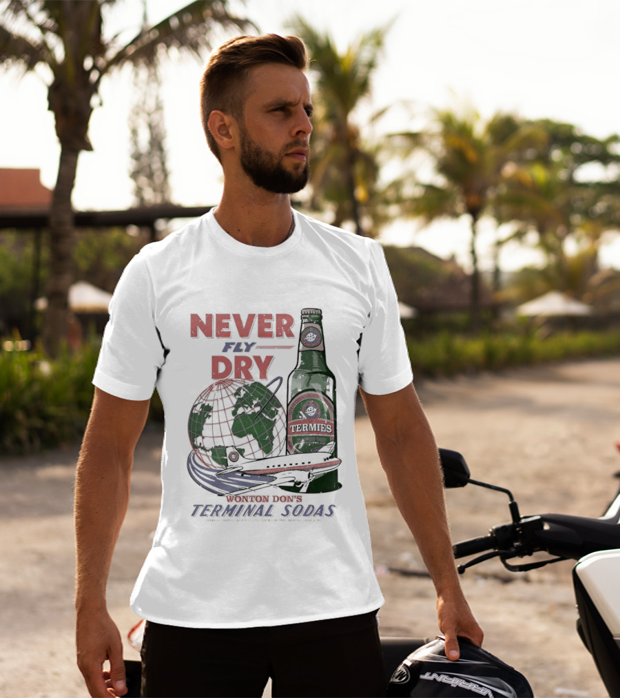 Never Fly Dry Wonton Don's Terminal Sodas Termis Globe And Bottle T-Shirt