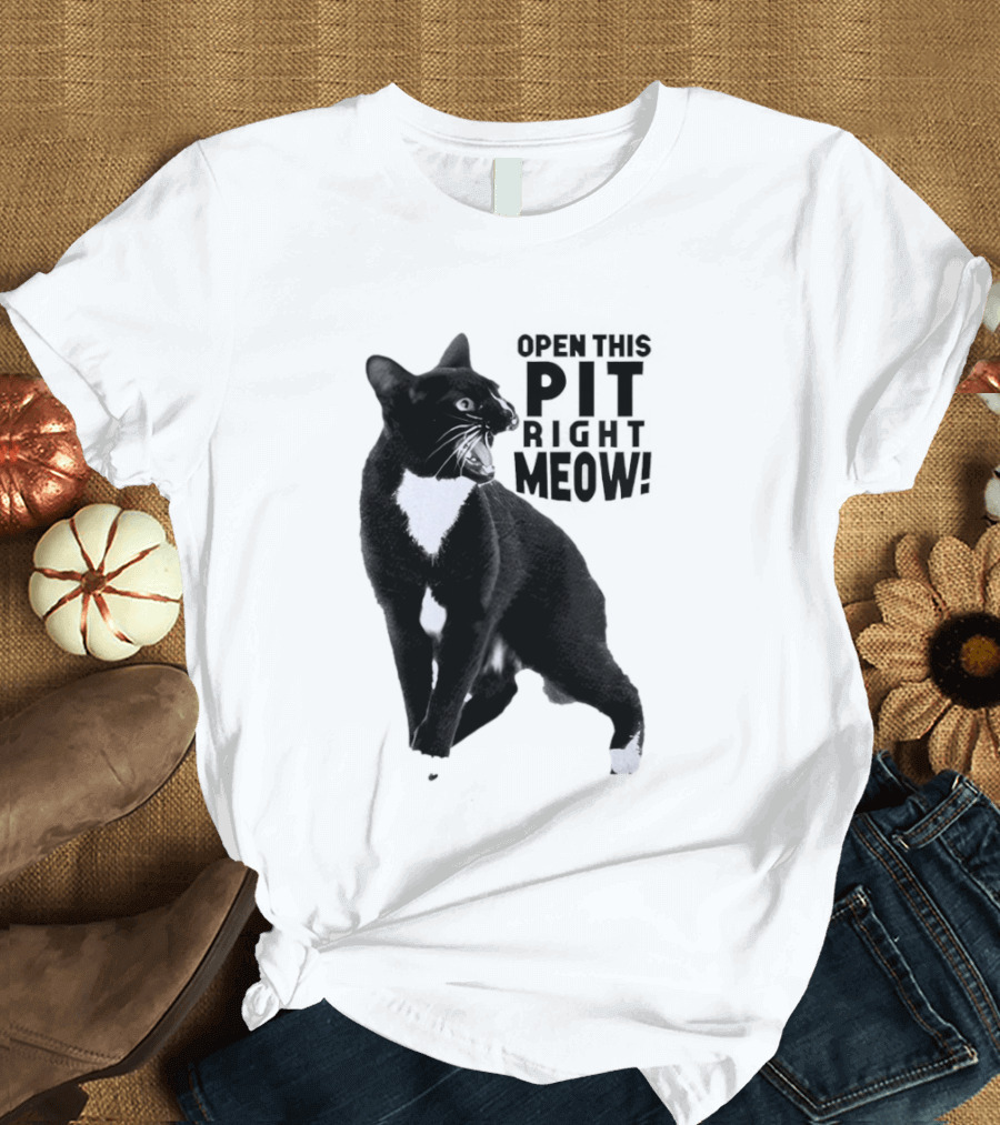Open This Pit Right Meow Black And White Cat T-Shirt