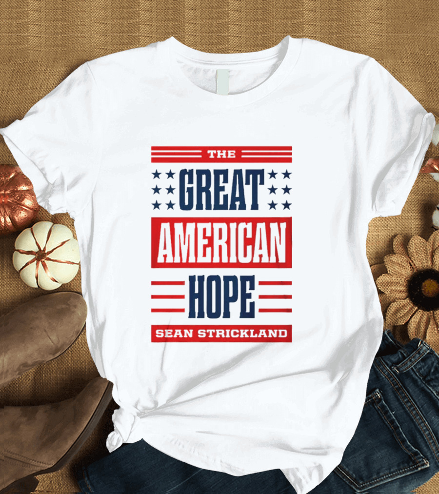 The Great American Hope Sean Strickland Stars And Stripes T-Shirt