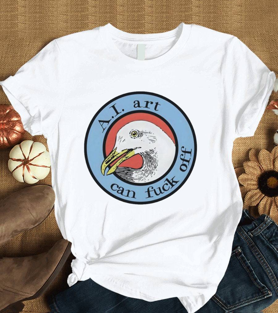 Effin' Birds A.I. Art Can Fuck Off Bird T-Shirt