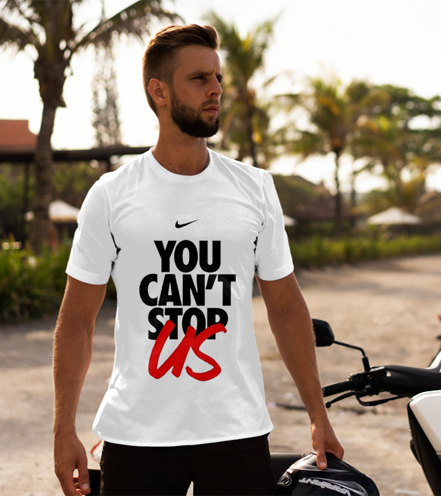 Nike You Can't Stop Us T-Shirt