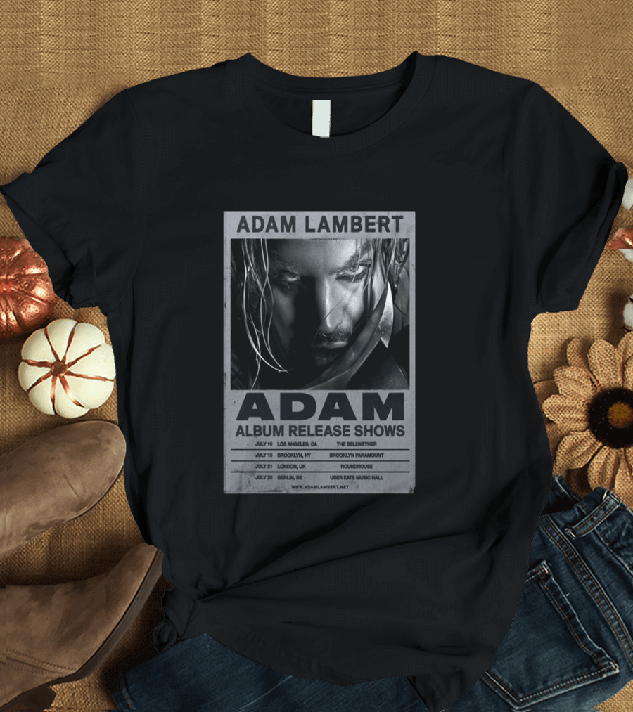 Adam Lambert Album Release Shows 2026 Los Angeles Brooklyn London Berlin T-Shirt