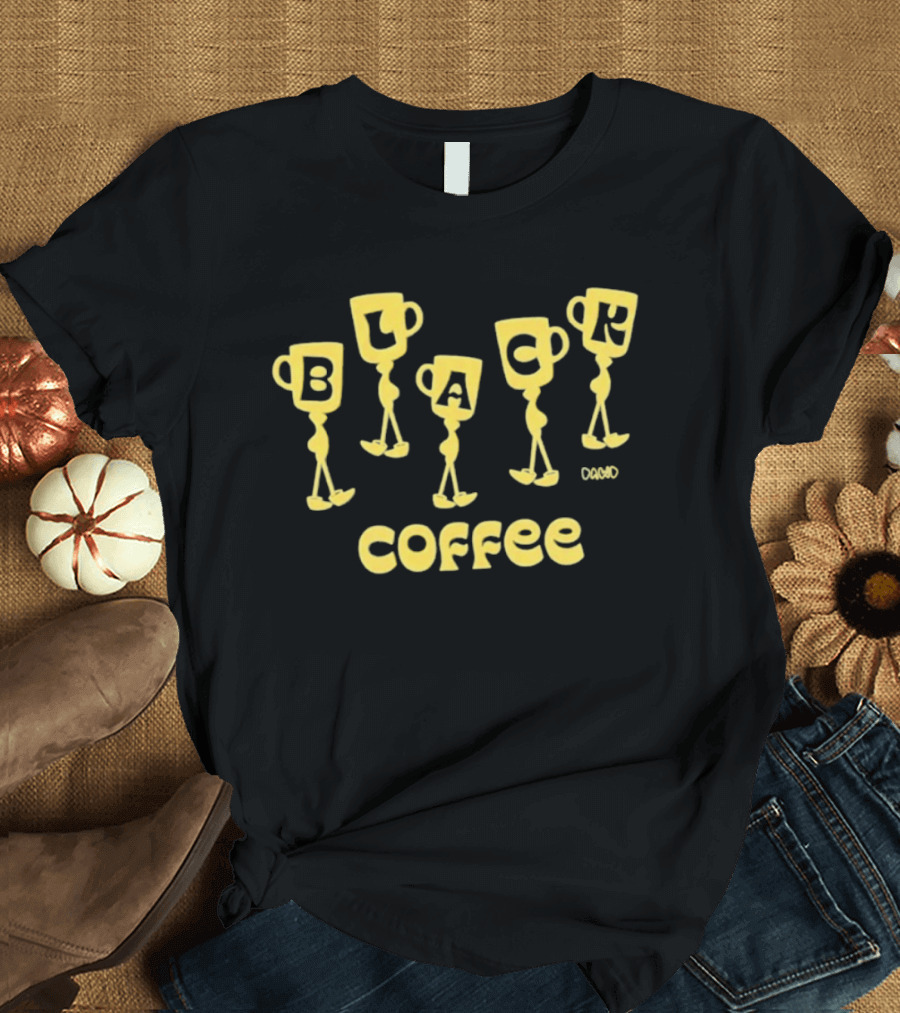 Black Coffee Dawd Walking Cup Letters T-Shirt