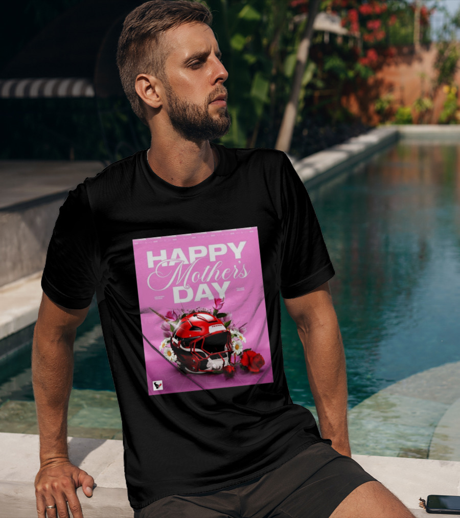 Happy Mother's Day From The Houston Texans With Football Helmet And Flowers T-Shirt
