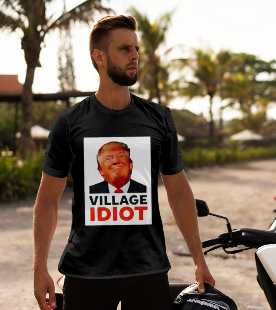 Donald Trump Village Idiot Satire Political T-Shirt