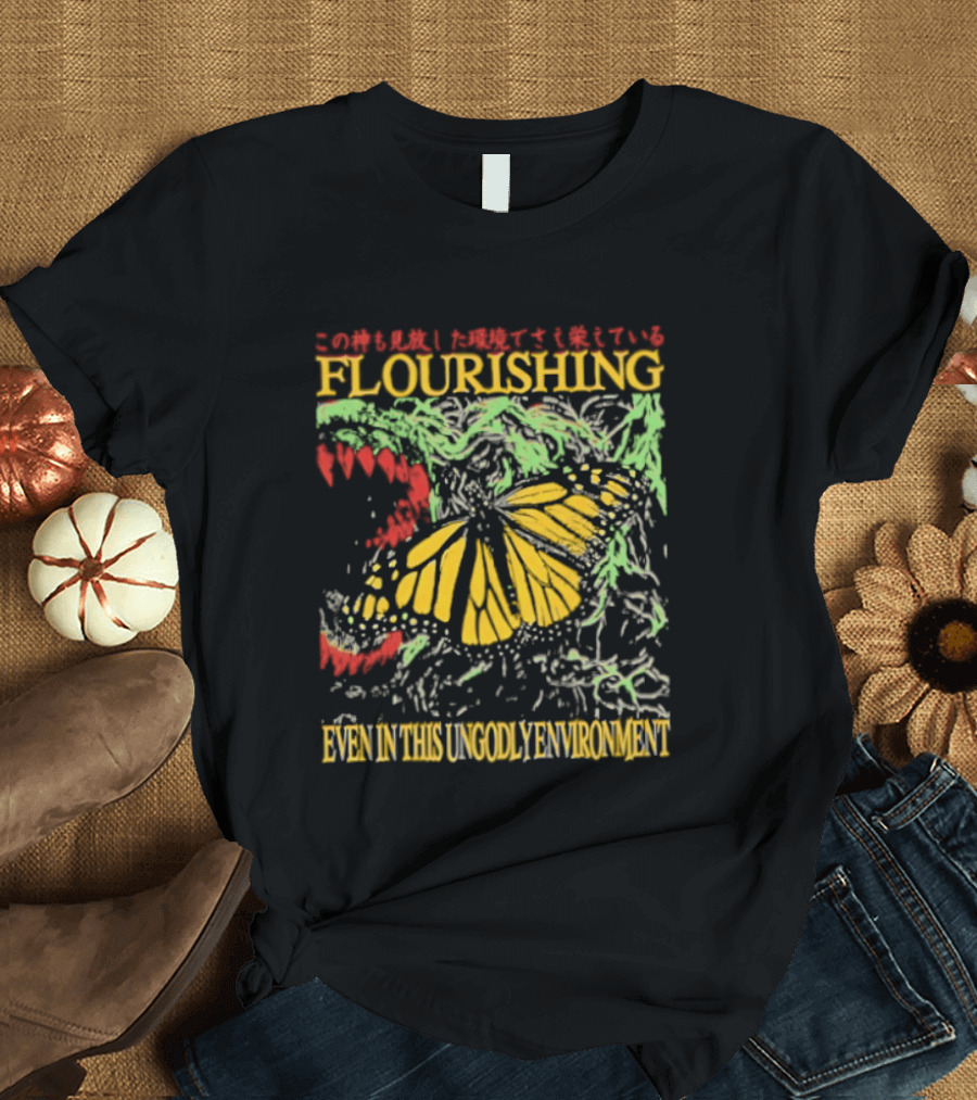 Flourishing Butterfly Even In This Ungodly Environment Dragon T-Shirt