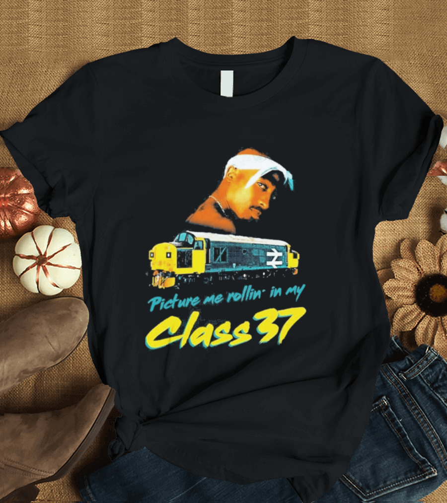 Picture Me Rollin' Class 37 Train Tupac T-Shirt