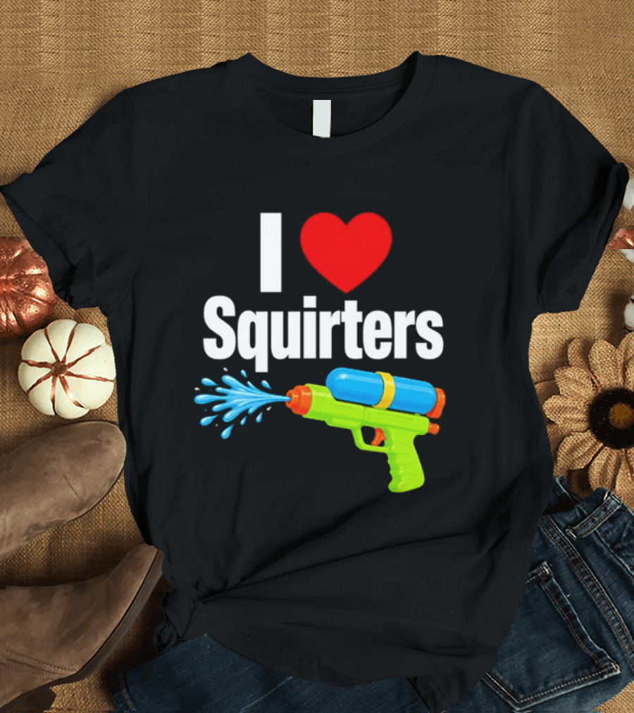 I Love Squirters Water Gun Splash Fun T-Shirt