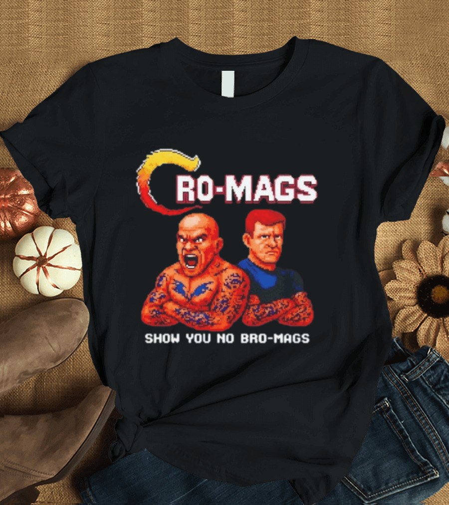Cro Mags Show You No Bro Mags Cartoon Tattoo Characters T-Shirt