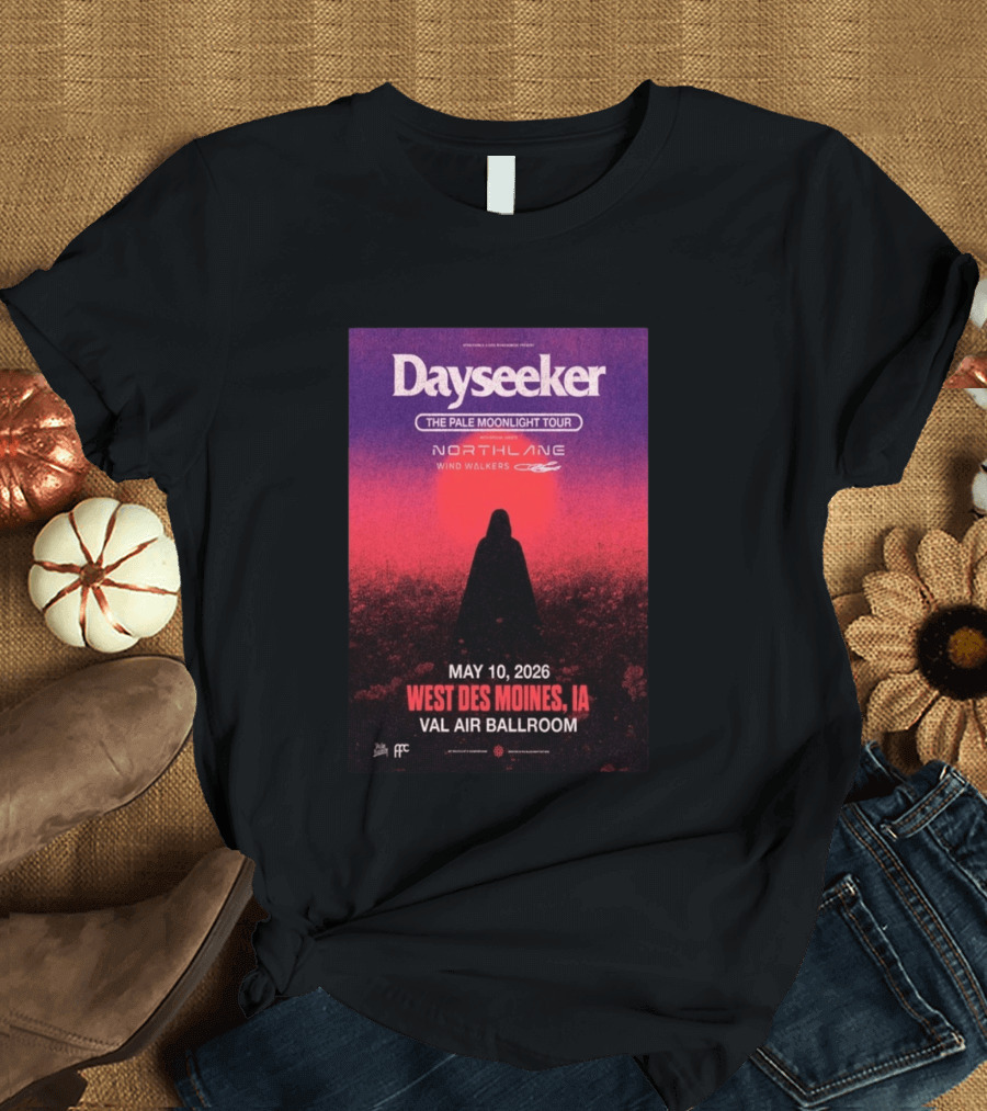 Dayseeker The Pale Moonlight Tour West Des Moines IA May 10 2026 Val Air Ballroom Northlane Wind Walkers T-Shirt