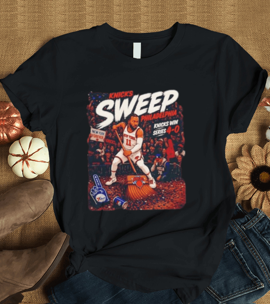 Knicks Sweep Philadelphia Knicks Win Series 4 0 New York Forever T-Shirt