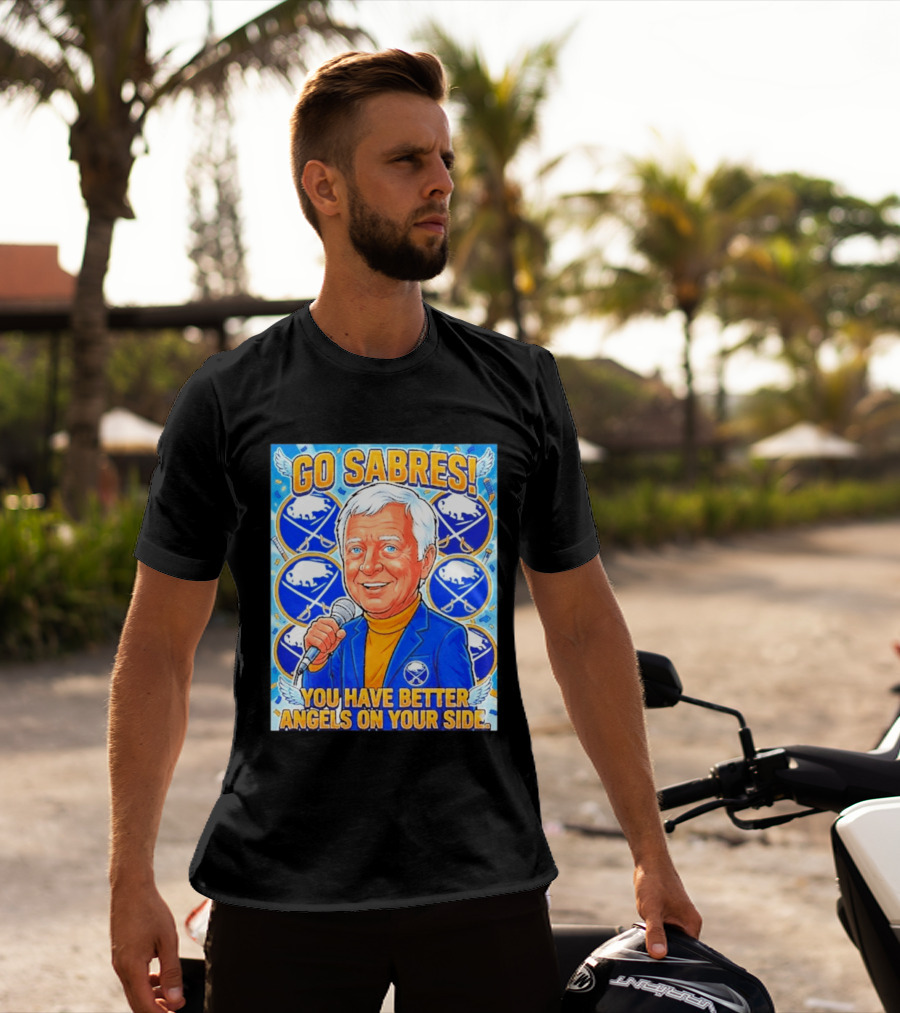 Go Sabres You Have Better Angels On Your Side T-Shirt