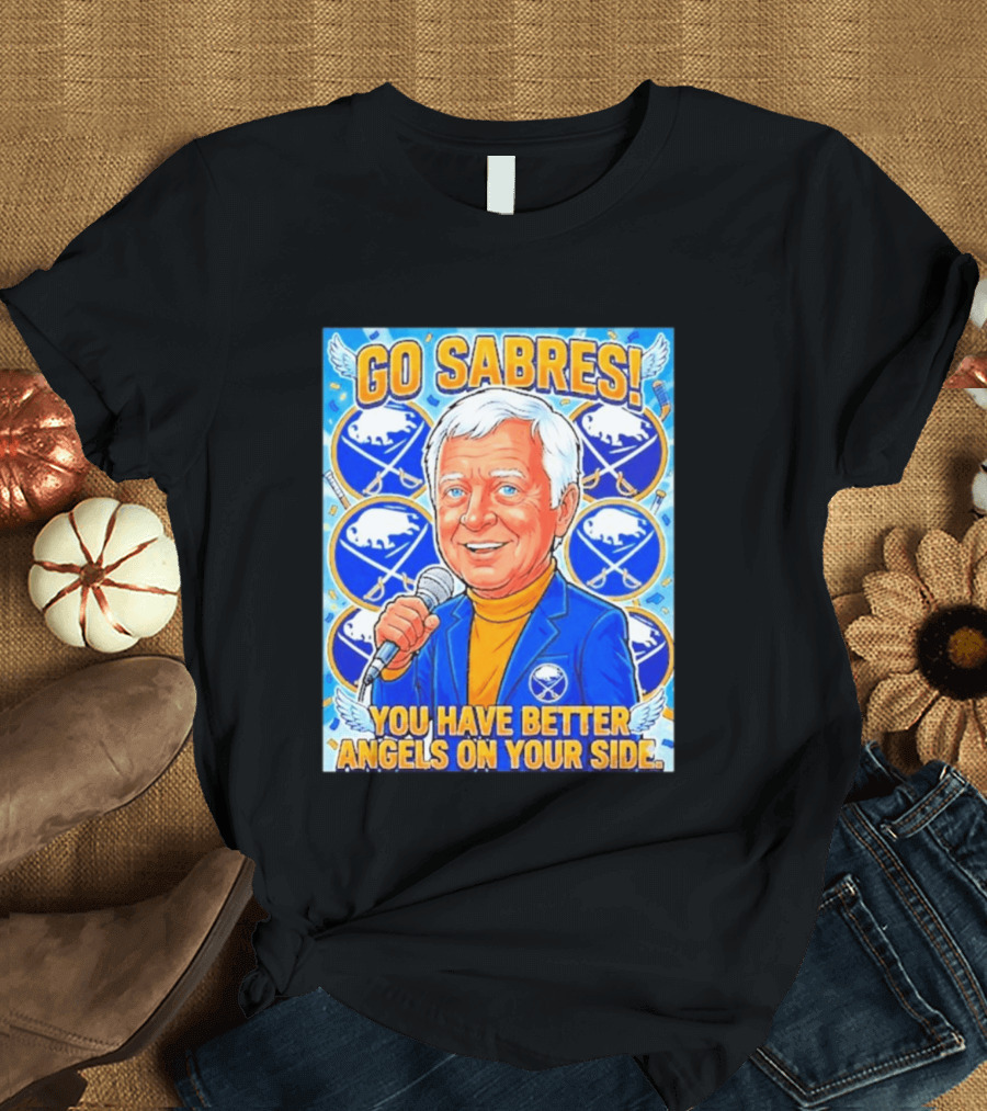 Go Sabres You Have Better Angels On Your Side T-Shirt
