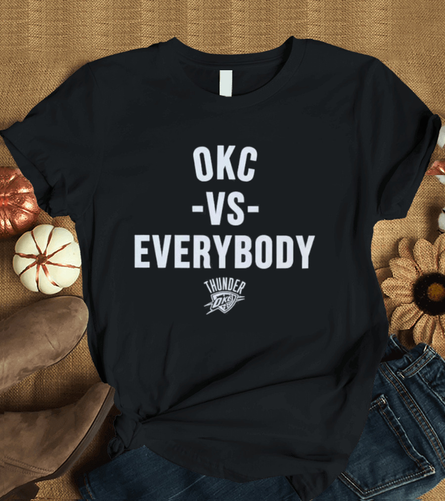 OKC Vs Everybody Oklahoma City Thunder T-Shirt