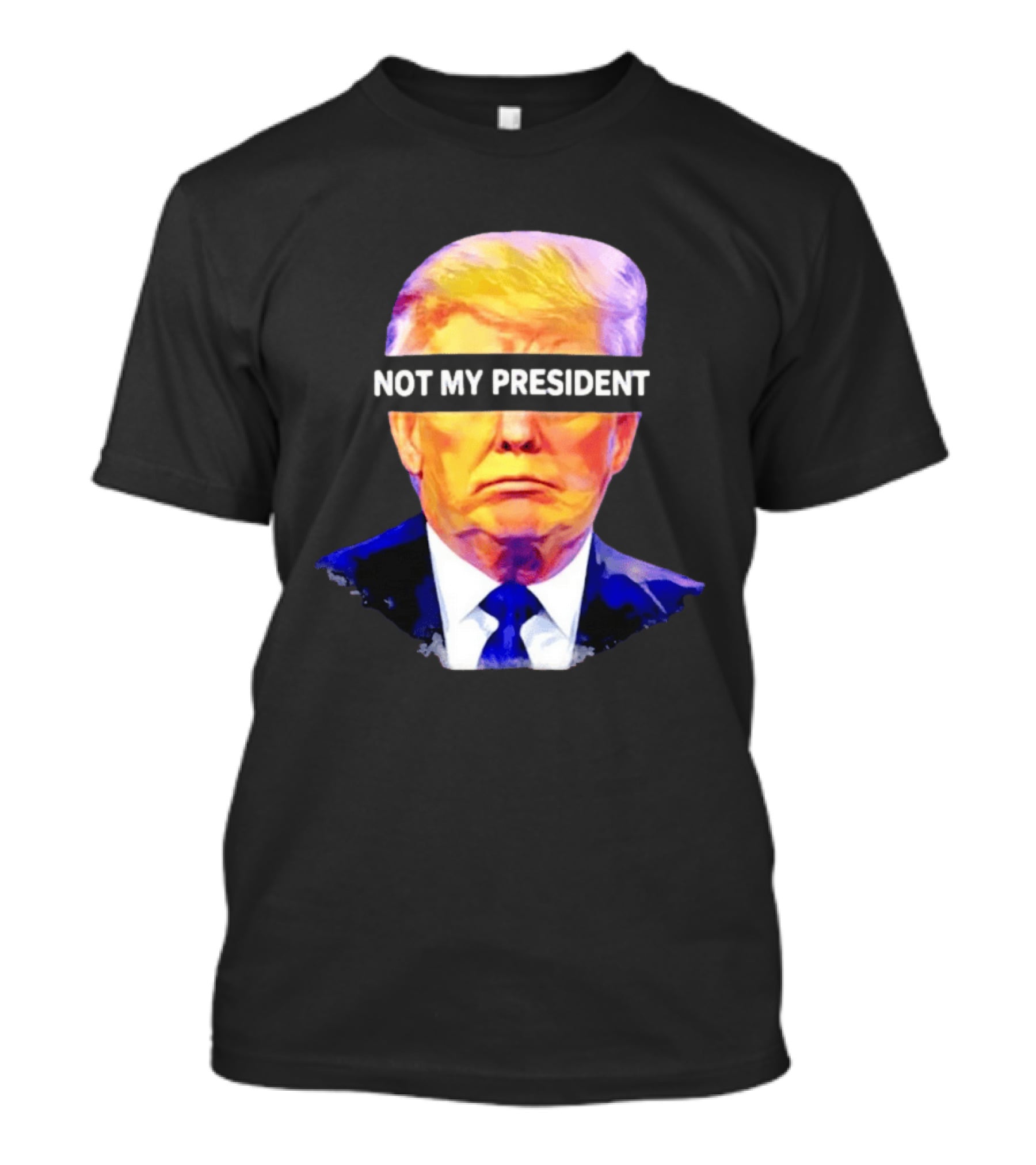 Trump Not My President Bold Political T-Shirt