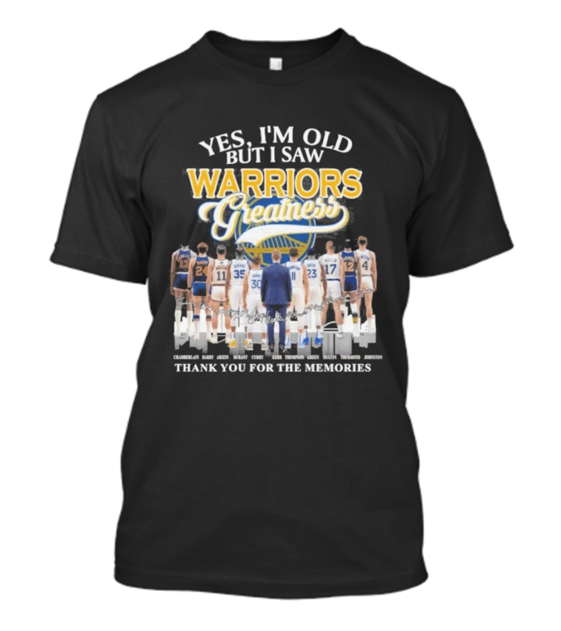 Yes I'm Old But I Saw Warriors Greatness Thank You For The Memories T-Shirt