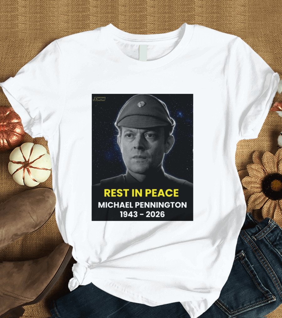 Rest In Peace Michael Pennington 1943 2026 Star Wars Moff Jerjerrod Remembered T-Shirt
