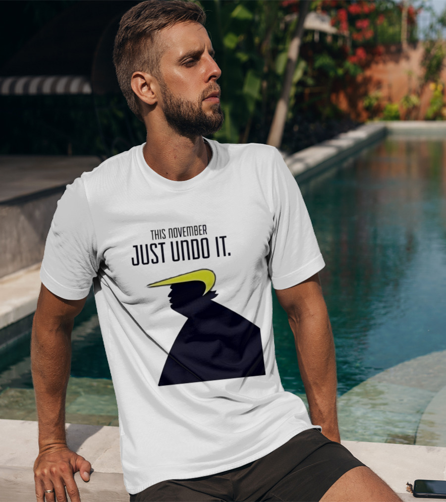 This November Just Undo It Trump T-Shirt