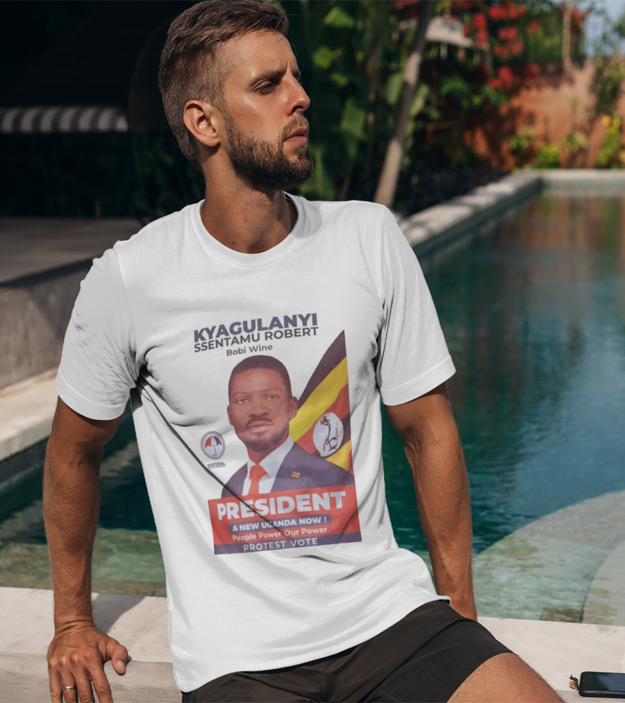 Kyagulanyi Bobi Wine President A New Uganda Now People Power Protest Vote T-Shirt