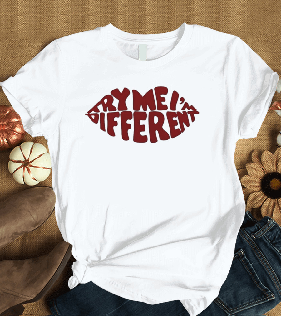 Try Me I'm Different Bold Red Lips T-Shirt