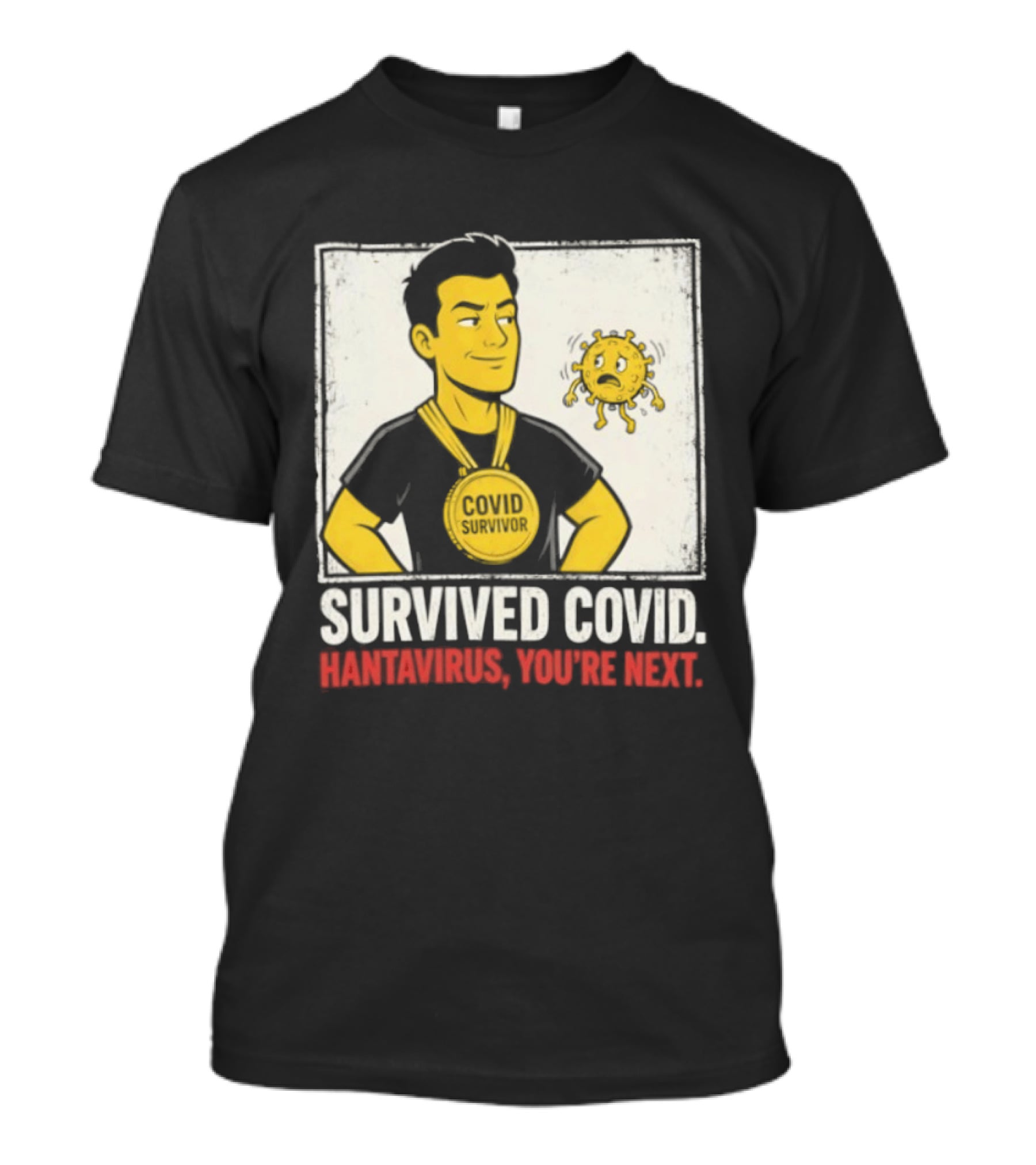 Survived Covid Hantavirus You're Next Medallion Hero T-Shirt