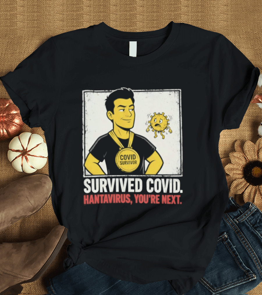 Survived Covid Hantavirus You're Next Medallion Hero T-Shirt