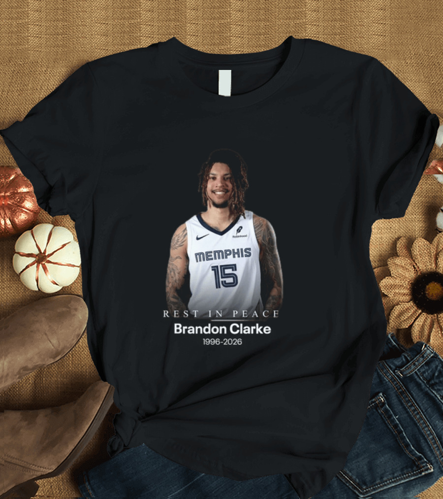 Brandon Clarke Memphis 15 Rest In Peace 1996 2026 T-Shirt
