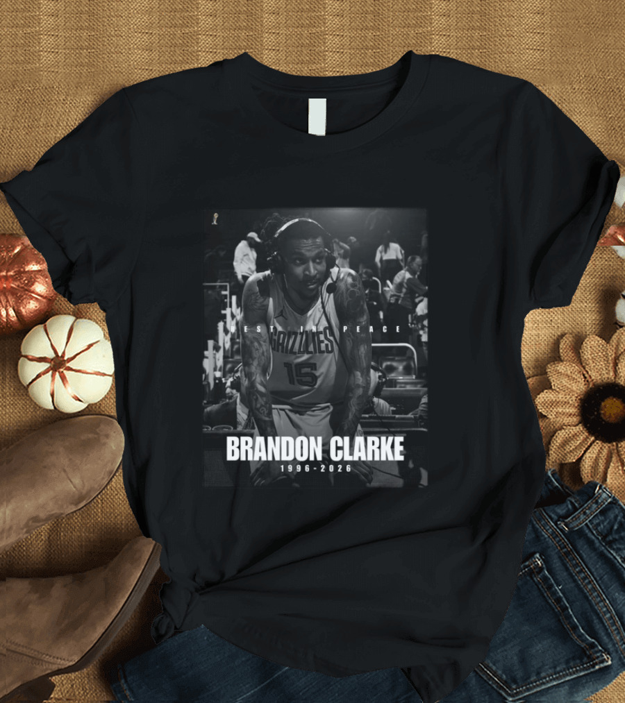 Rest In Peace Grizzlies Brandon Clarke 1996 2026 T-Shirt