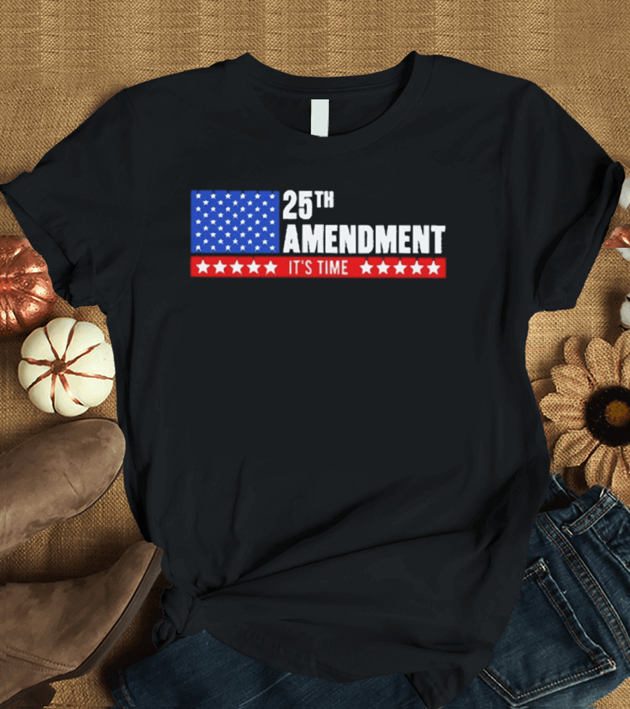 25th Amendment It's Time Stars And Stripes T-Shirt