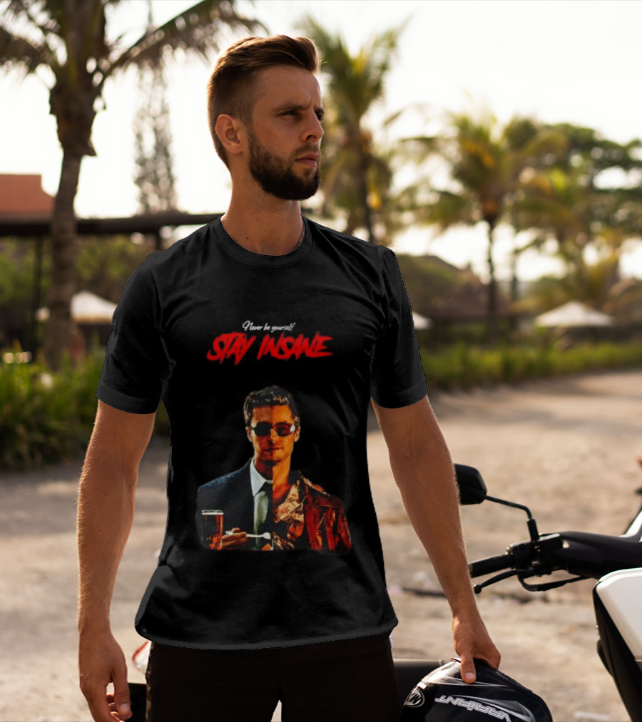 Never Be Yourself Stay Insane Tyler Durden Fight Club T-Shirt