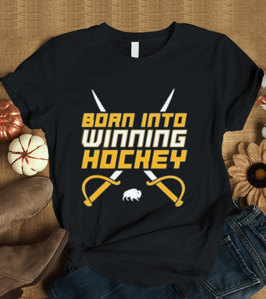 Buffalo Sabres Born Into Winning Hockey Crossed Swords T-Shirt
