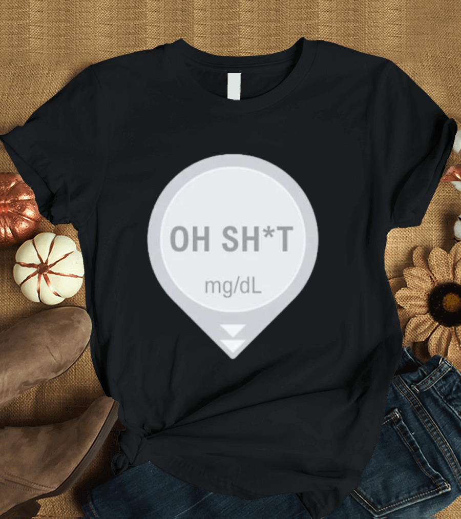 Oh Sh*t Crash Alert Mg/dL Humor T-Shirt