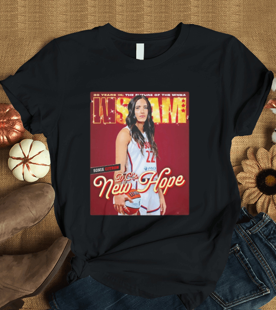 WSLAM Sonia Citron 30 Years In WNBA Future DC's New Hope Washington Mystics T-Shirt