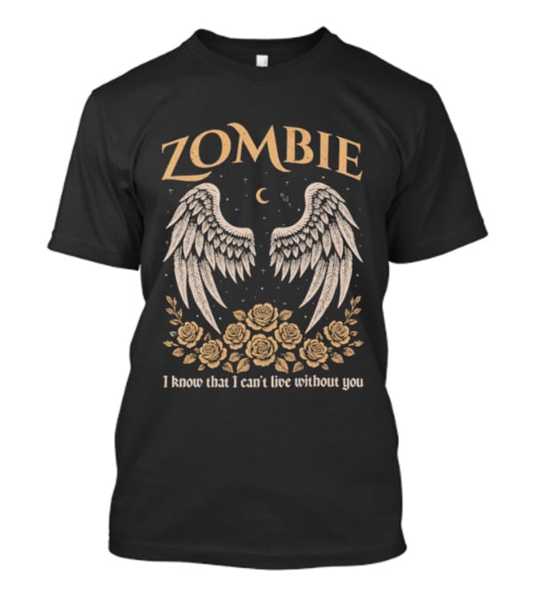 Zombie Angel Wings Crescent Moon Roses I Know That I Can't Live Without You T-Shirt