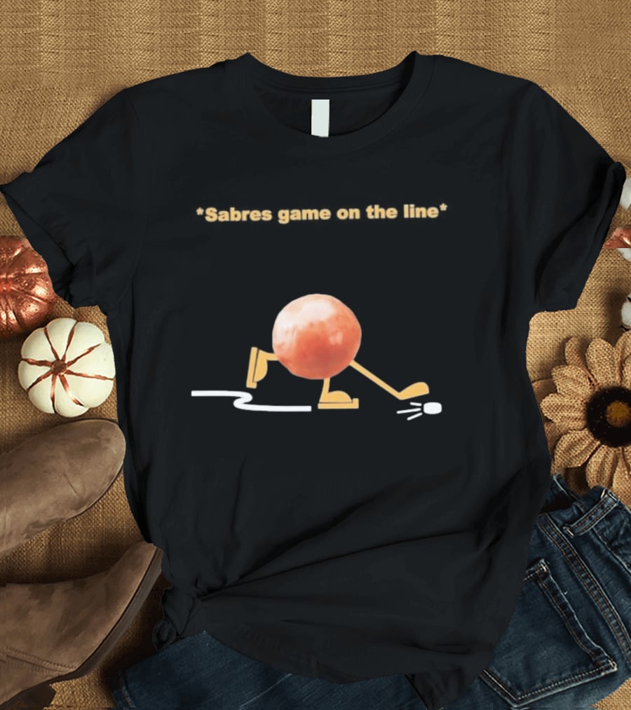 Buffalo Sabres Game On The Line Hockey Humor Play T-Shirt