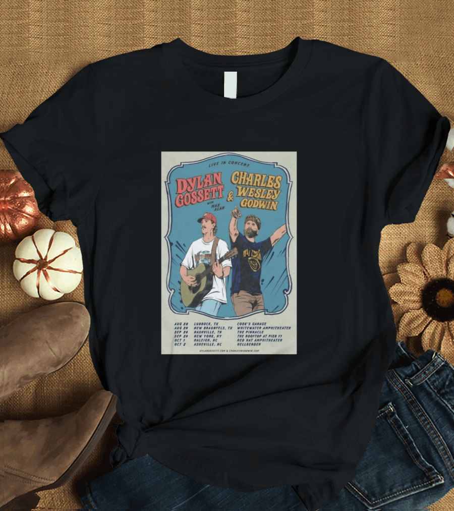 Live In Concert Dylan Gossett Charles Wesley Godwin 2026 Tour With Max Alan Dates And Venues T-Shirt