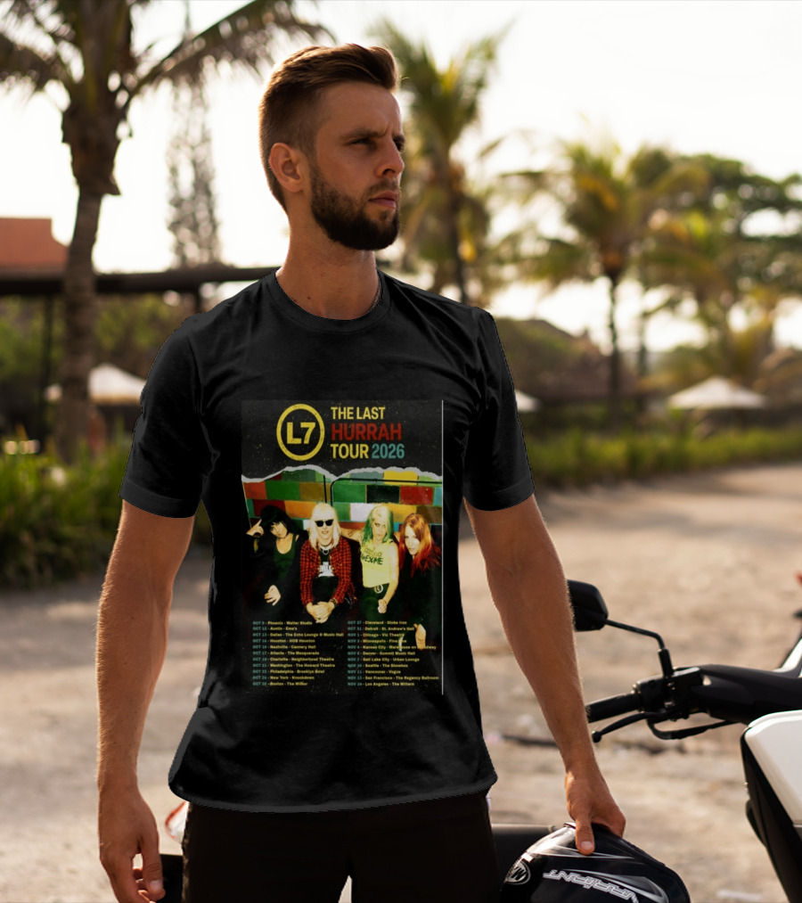 L7 The Last Hurrah Tour 2026 Band Photo With Tour Dates From Phoenix To Los Angeles T-Shirt