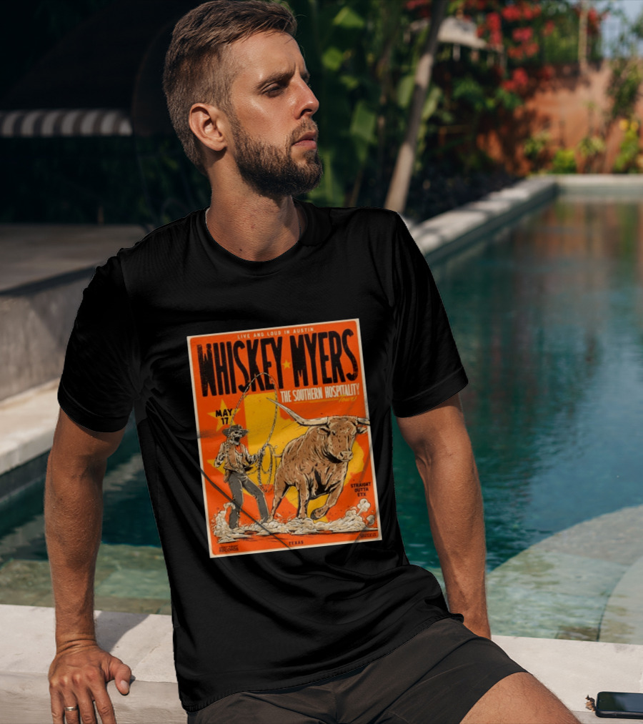 Whiskey Myers Austin Texas 2026 Southern Hospitality Tour May 17 Straight Outta ETX Bull Rider T-Shirt