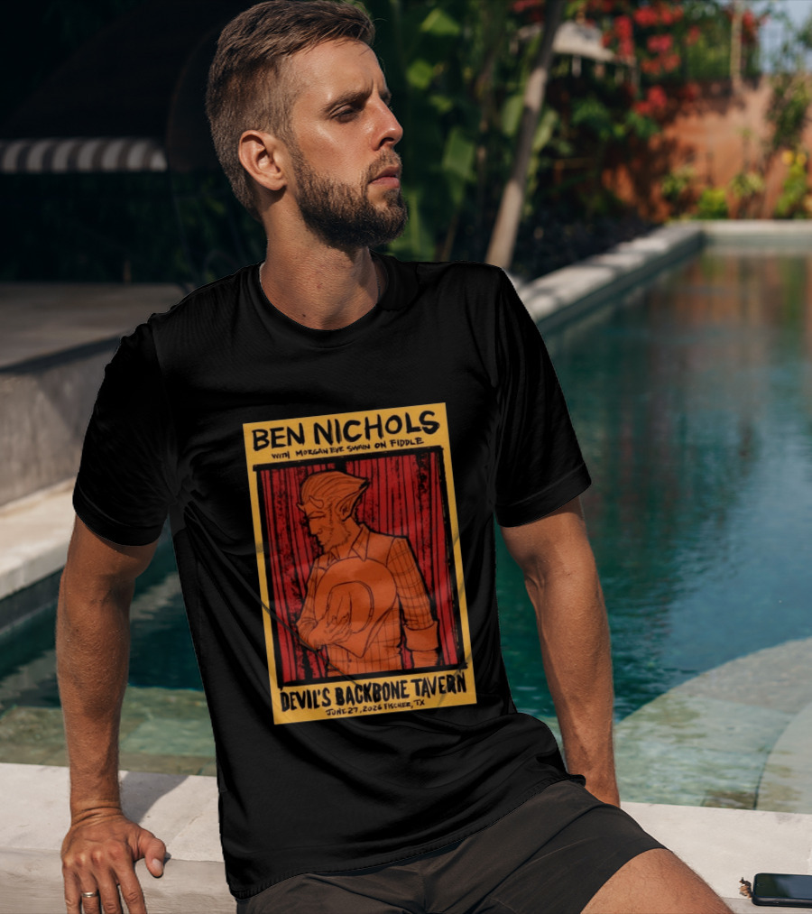 Ben Nichols Morgan Eye Swain Devil's Backbone Tavern June 27 2026 Fischer TX T-Shirt