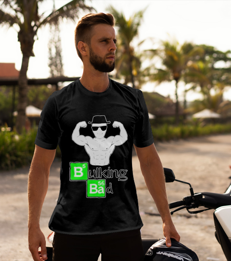 Bulking Bad Muscle Sunglasses Workout Humor T-Shirt