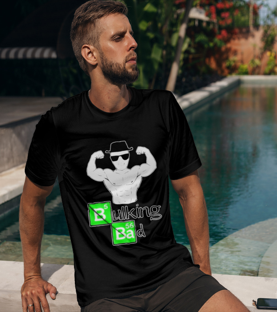 Bulking Bad Muscle Sunglasses Workout Humor T-Shirt