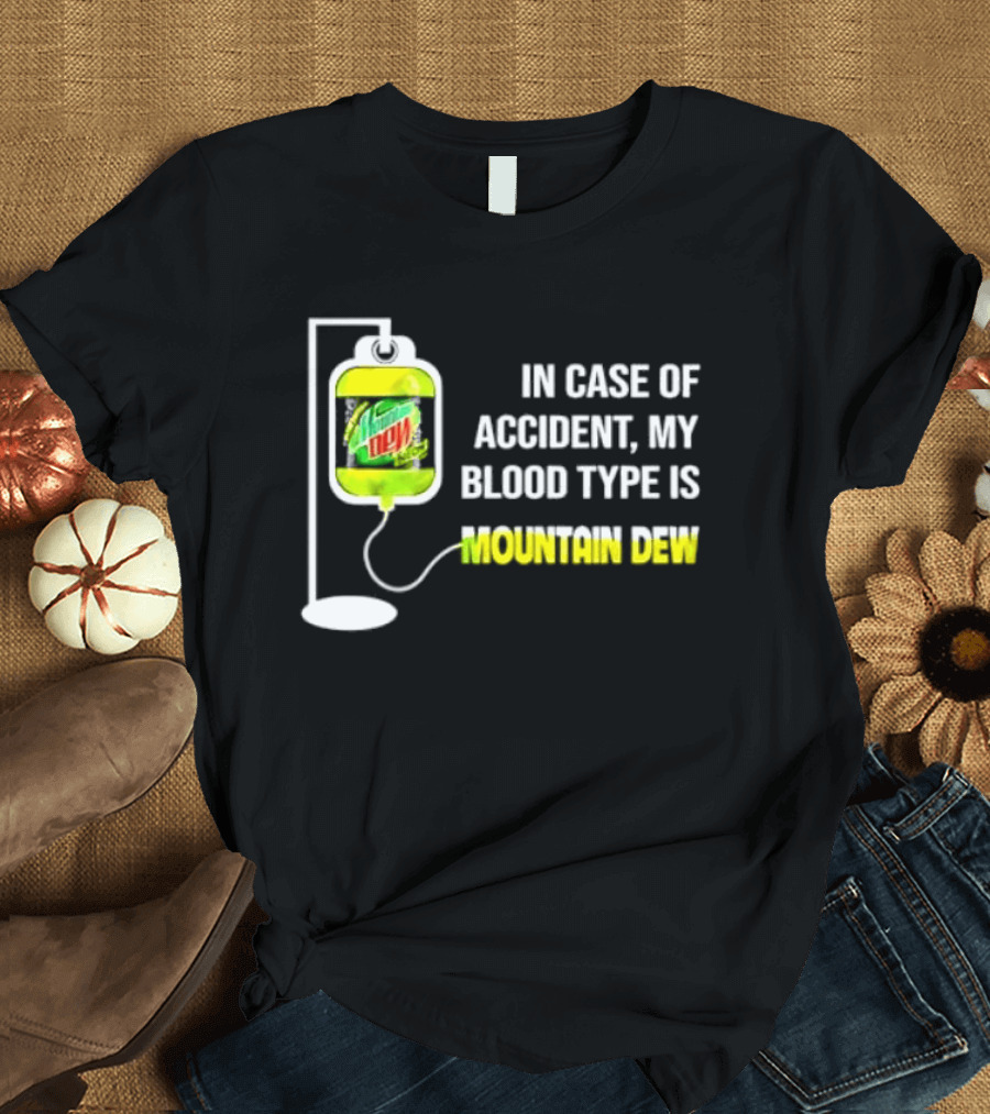 In Case Of Accident My Blood Type Is Mountain Dew Meme Bag T-Shirt