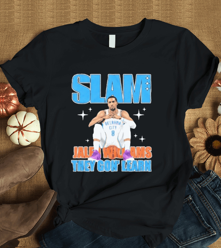 Slam Jalen Williams Oklahoma City Thunder 8 They Gon' Learn T-Shirt