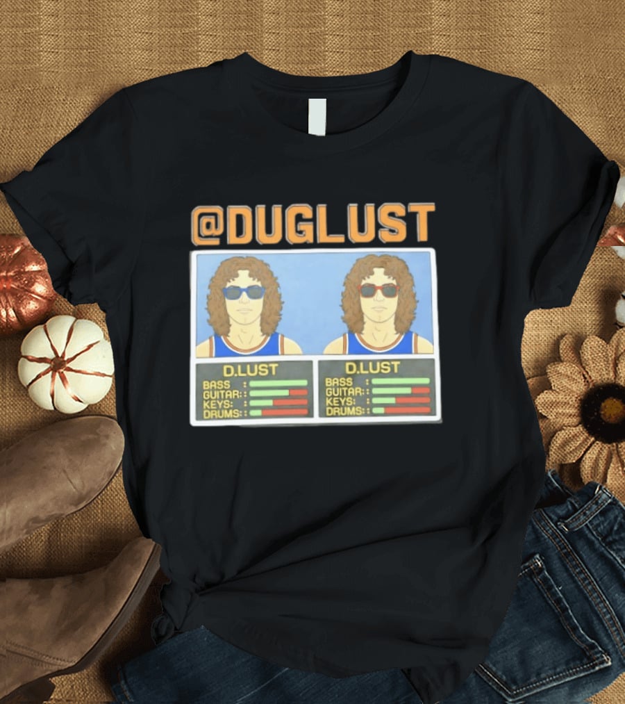Duglust Szn 2 Doug Berns Knicks @DUGLUST D.LUST Music Rating Bass Guitar Keys Drums T-Shirt