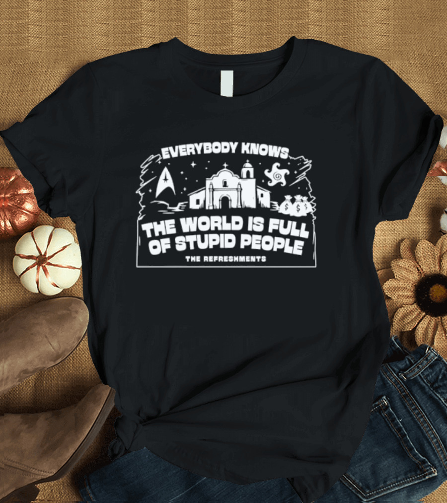 Everybody Knows The World Is Full Of Stupid People 1996 The Replacements Space And Building T-Shirt
