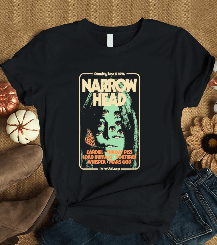 Narrow Head Saturday June 13 2026 Far Out Lounge And Stage Austin TX Throat Piss Body Of Light Vision Video Masocoder T-Shirt