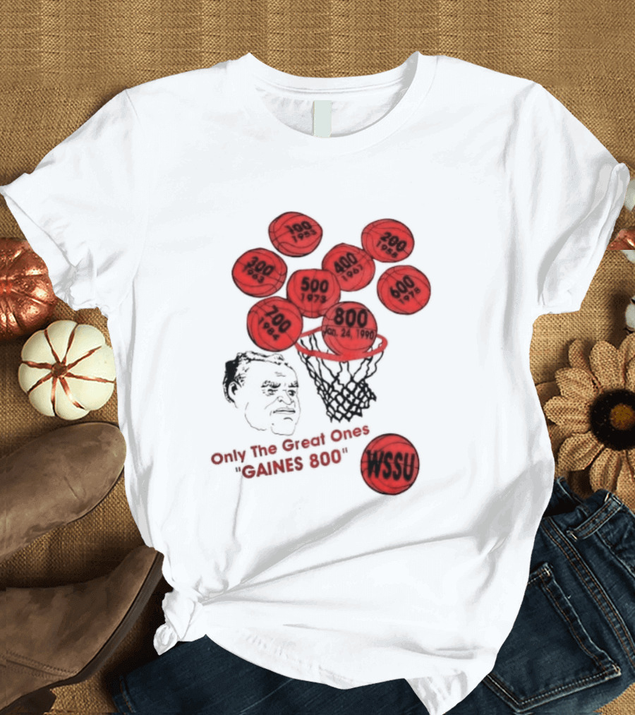 Clarence Gaines WSSU Only The Great Ones Gaines 800 Basketball Wins T-Shirt