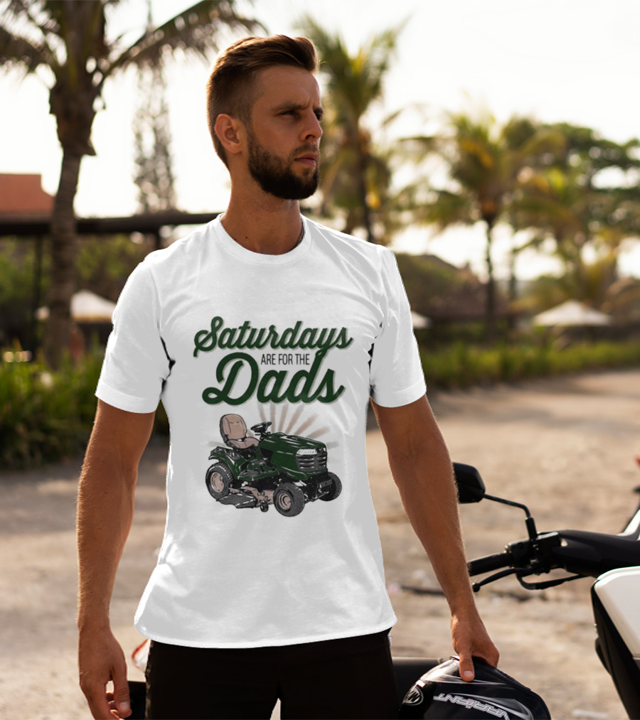 Saturdays Are For The Dads Riding Mower T-Shirt